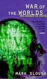 The War of the Worlds: Cyberspace and the High-tech Assault on Reality