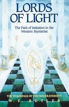 Lords of Light - Path of Initiation in Western Mysteries: Teachings of the Ibis Fraternity