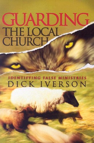 Guarding The Local Church: Identifying False Ministries