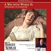 The Modern Scholar: A Way With Words, Part II: Approaches to Literature | [Michael D.C. Drout]