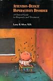 Attention-Deficit Hyperactivity Disorder: A Clinical Guide to Diagnosis and Treatment