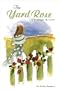 The Yard Rose : An Avalon Romance