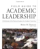 Field Guide to Academic Leadership (Jossey-Bass Higher and Adult Education Series)