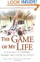 The Game of My Life: A True Story Of Challenge, Triumph, and Growing Up Autistic