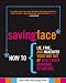 Books : Saving Face: How to Lie, Fake and Manoeuvre Your Way Out of Life's Most Awkward Situations