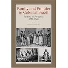 Click here to buy Family and Frontier in Colonial Brazil: Santana de Parna�ba, 1580-1822 by  Alida C. Metcalf.