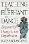Teaching The Elephant To Dance: Empowering Change in Your Organization