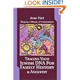 Tracing Your Jewish DNA For Family History and Ancestry: Merging a Mosaic of Communities by Anne Hart