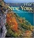 Wild New York: A Celebration of Our State's Natural Beauty