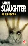 Au fil du rasoir par Karin Slaughter Au fil du rasoir par Slaughter