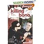 Killing Bono: I Was Bono's Doppelganger