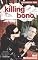 Killing Bono: I Was Bono's Doppelganger