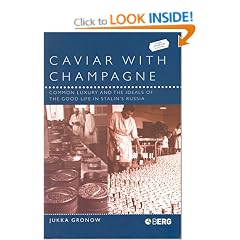 Caviar with Champagne: v. 8: Common Luxury and the Ideals of the Good Life in Stalin's Russia (Leisure, Consumption & Culture)