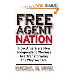 Free Agent Nation: How America's New Independent Workers Are Transforming the Way We Live