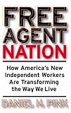 Free Agent Nation: The Future of Working for Yourself