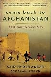 Come Back to Afghanistan: Trying to Rebuild a Country with My Father, My Brother, My One-Eyed Uncle, Bearded Tribesmen, and Pr