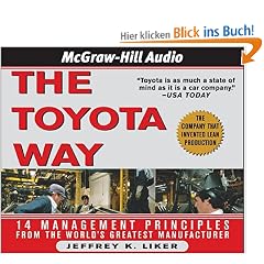 The Toyota Way: 14 Management Principles from the World's Greatest Manufacturer: What Toyota Can Teach Any Business About High Quality, Efficience, and Speed