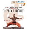 The Shaolin Workout: 28 Days to Transforming Your Body, Mind and Spirit with Kung Fu