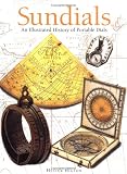 Sundials: An Illustrated History of Portable Dials