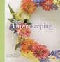 Flowerkeeping: The Lore and Craft of Preserving and Decorating with Dried Flowers