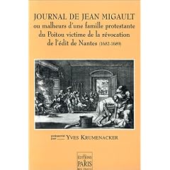 Journal de Jean Migault ou malheurs d'une famille protestante du Poitou victime de la r�vocation de l'�dit de Nantes (1682-1689)