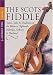 The Scots Fiddle: Tunes, Tales and Traditions of the Western Highlands, Hebrides, Orkney and Shetland v. 3