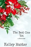 The Best One Yet (A Holiday Short Story)
