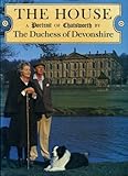 The house : a portrait of Chatsworth