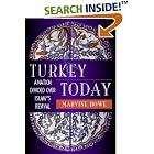 Click here to buy Turkey Today: A Nation Divided Over Islam's Revival by  Marvine Howe.