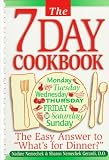 The 7-Day Cookbook: The Easy Answer to "What`s for Dinner?"