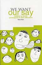 We Want Our Say: Children as Active Participants in Their Education
