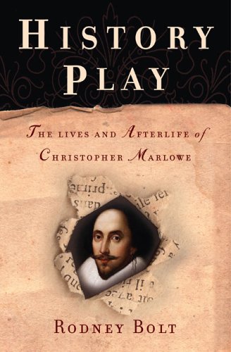 City Travel Guides Discounted  Books : History Play: The Lives and Afterlife of Christopher Marlowe
