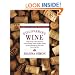 Discovering Wine: A Refreshingly Unfussy Beginner's Guide to Finding, Tasting, Judging, Storing, Serving, Cellaring, and, Most of All, Discovering Wine