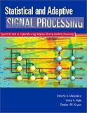 Statistical and Adaptive Signal Processing: Spectral Estimation, Signal Modeling, Adaptive Filtering and Array Processing