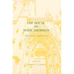 The House of Wade Sherman: The Great Schaziam