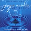 Yoga Nidra Meditation CD: Extreme Relaxation of Conscious Deep Sleep