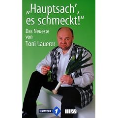 ' Hauptsach, es schmeckt': Das Neueste von Toni Lauerer