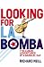 Looking for La Bomba: The Cuban Misadventures of a Musical Oaf