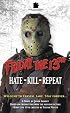 Friday The 13th 3: Hate-Kill-Repeat (Friday the 13th)