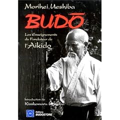 Budo. Les Enseignements du fondateur de l'Aikido