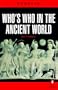Who's Who in the Ancient World: A Handbook to the Survivors of the Greek and Roman Classics (Reference)