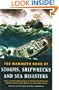 The Mammoth Book of Storms, Shipwrecks and Sea Disasters: Over 70 First-Hand Accounts of Peril on the High Seas, from St. Paul's Shipwreck to the Prestige Disaster