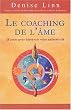 Le Coaching de l'�me : 28 jours pour d�couvrir votre authenticit�