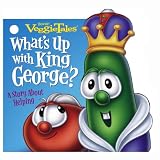 What's Up with King George?: A Story About Helping (Veggietales)
