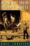 How the Irish Became White