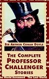 The Complete Professor Challenger Stories