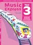 Music Express: Year 3 (Music Express Book & CD/CD Rom)