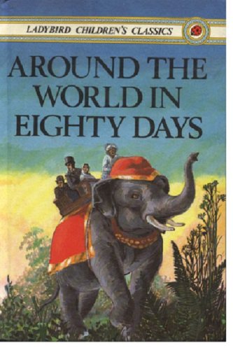 Around the World in Eighty Days (Ladybird Children's Classics)