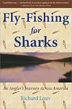 Fly-Fishing for Sharks: An Angler's Journey Across America