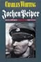 Jochen Peiper: Battle Commander, SS Leibstandardte Adolf Hitler